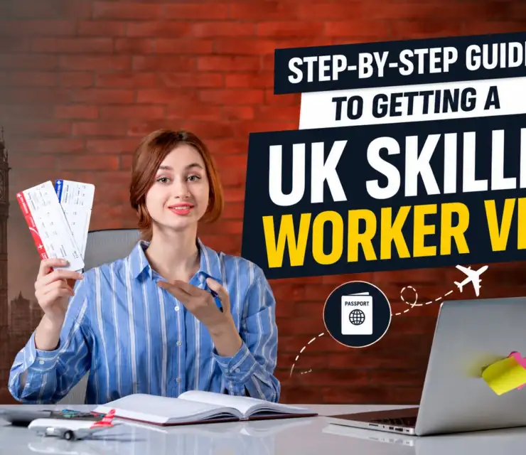 Step-by-Step Guide to Getting a UK Skilled Worker Visa