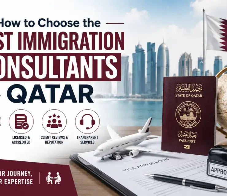 How to Choose the Best Immigration Consultants in Qatar